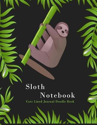 Sloth Notebook: Cute Lined Journal Doodle Book: Over 120 Pages, Large 8,5 x 11 Lined Blank Journal For Writing & Notes