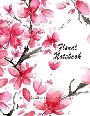 Floral Notebook: Blank Lined Flower Notebook Journal For Writing: Over 120 Pages, Big Journal 8.5 x 11 , Cute Cherry Blossom Design