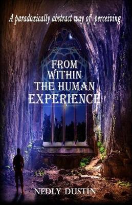 A Paradoxically Abstract Way of Perceiving: From Within the Human Experience