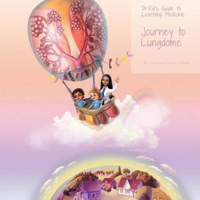 Dr.Kid's Guide to Learning Medicine: Journey to Lungdome