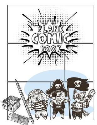 Blank Comic Book: Kids Blank Graphic Novel for Creating Their Own Creativity Ideas by Comic Drawing: 100 Pages: 8.5 X 11 Size