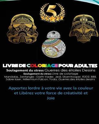 Livre de Coloriage Pour Adultes Dessins Soulagement Du Stress Livre de Coloriage: Guerres Des