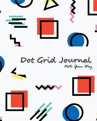 Dot Grid Bullet Journal, Daily Dated Notebook Diary, Modern Abstrct Geometric Doodle Pattern: Large Quarterly Bullet Journal Blank Pages with Number, 150p, 8x10