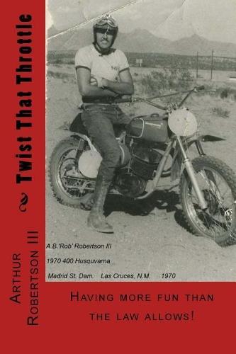 Twist That Throttle: Having more fun than the law allows!