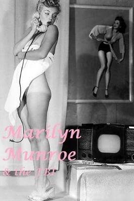 Marilyn Munroe: & the FBI