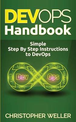 Devops Handbook: Simple Step by Step Instructions to Devops