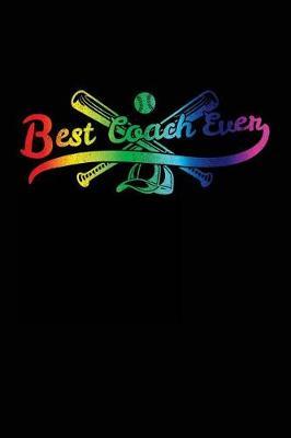 Best Coach Ever: Baseball Coach Gift Notebook Journal V34