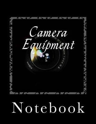 Camera Equipment: Notebook