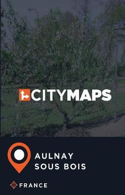 City Maps Aulnay-sous-Bois France