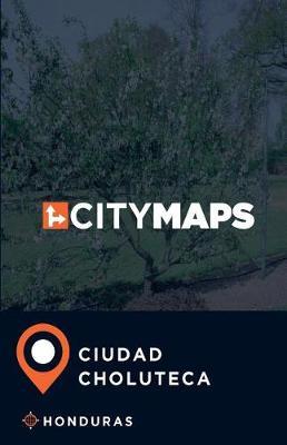 City Maps Ciudad Choluteca Honduras