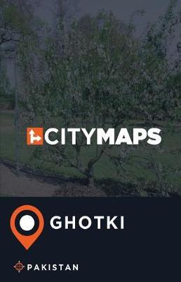 City Maps Ghotki Pakistan