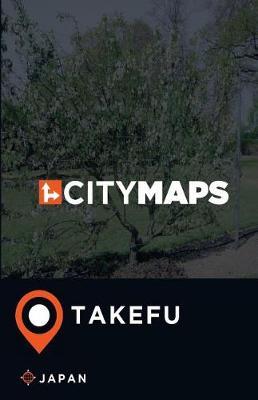 City Maps Takefu Japan