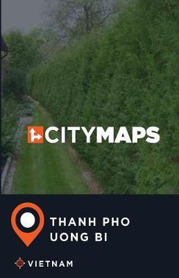 City Maps Thanh Pho Uong Bi Vietnam