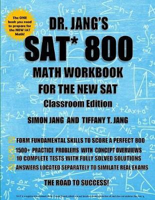 Dr. Jang's SAT 800 Math Workbook for the New SAT Classroom Edition