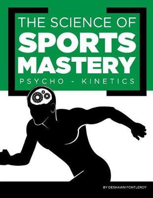Sports Mastery: Psycho-Kinetics