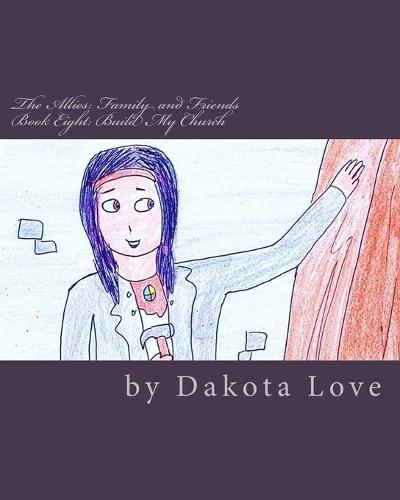 The Allies: Family and Friends Book Eight: Build My Church