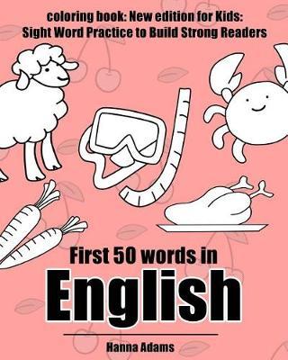 First 50 words in English coloring book: New edition for Kids: learning language skill while having fun coloring