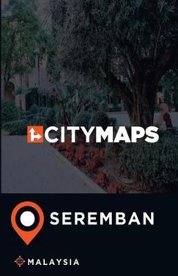 City Maps Seremban Malaysia