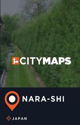 City Maps Nara-Shi Japan
