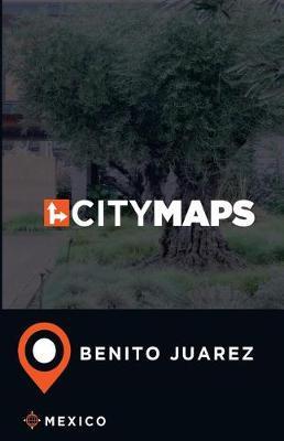 City Maps Benito Juarez Mexico