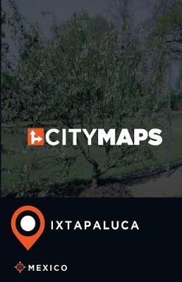 City Maps Ixtapaluca Mexico