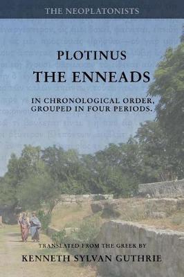 Plotinus: The Enneads: In Chronological Order, Grouped in Four Periods. [single volume, unabridged]
