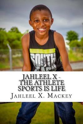 Jahleel X - The Athlete Sports Is Life