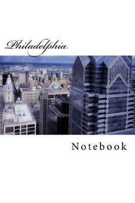 Philadelphia: Notebook
