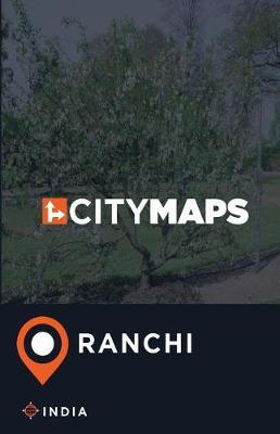 City Maps Ranchi India