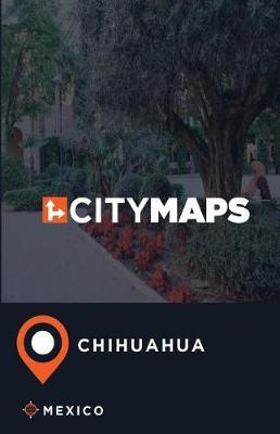 City Maps Chihuahua Mexico