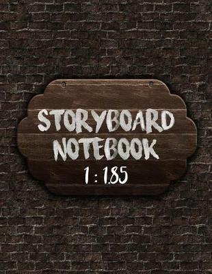 Storyboard Notebook: 1:1.85 (Large Print) - The Industry Standard for Storyboard Sketchbooks - 108 Pages(Vol.1): Storyboard Notebook