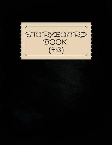 Storyboard Book: Large Print - 4:3 (108 Pages) - 3 Panel withs Narration Lines - Academy Standard NTSC Television, The Industry Standard for Storyboard Sketchbooks(Vol.1): Storyboard Book