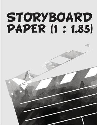 Storyboard Paper: 1:1.85 (8.5 x11 ) - The Industry Standard for Storyboard Sketchbooks - 4 Panal withs Narration Lines - Vol.1: Storyboard Paper