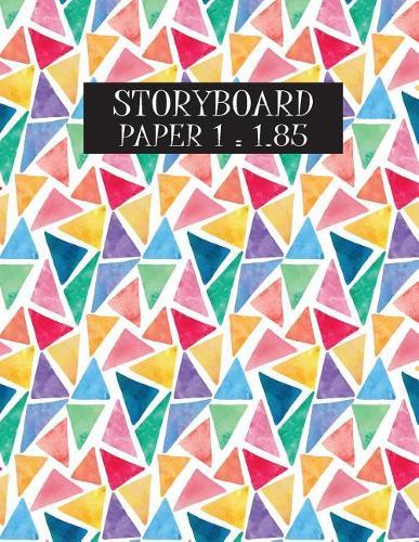 Storyboard Paper: 1:1.85 (Large Print) - The Industry Standard for Storyboard Sketchbooks - 4 Panal withs Narration Lines - Vol.2: Storyboard Paper