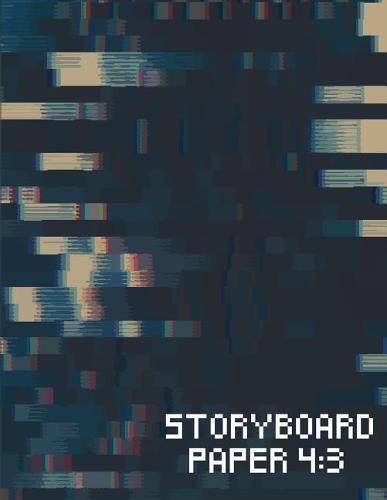 Storyboard Paper: 4:3 (8.5 x11 ) - Academy Standard NTSC Television, The Industry Standard for Storyboard Sketchbooks (1:1.33) - 3 Panal withs Narration Lines - Vol.1: Storyboard Paper