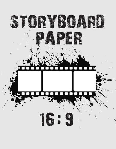Storyboard Paper: 16:9 (8.5 x11 ) - US Digital Television, The Industry Standard for Storyboard Sketchbooks(1:1.78) - 4 Panal withs Narration Lines - Vol.1: Storyboard Paper
