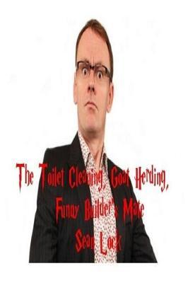 The Toilet Cleaning, Goat Herding, Funny Builder's Mate!: Sean Lock