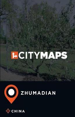 City Maps Zhumadian China