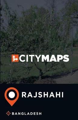 City Maps Rajshahi Bangladesh