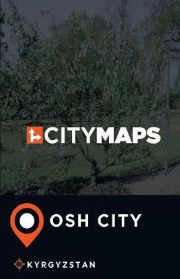 City Maps Osh City Kyrgyzstan