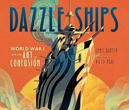 Dazzle Ships: World War I and the Art of Confusion