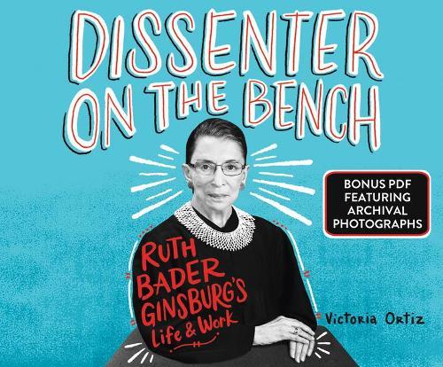 Dissenter on the Bench: Ruth Bader Ginsburg's Life and Work