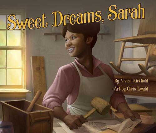 Sweet Dreams, Sarah: From Slavery to Inventor