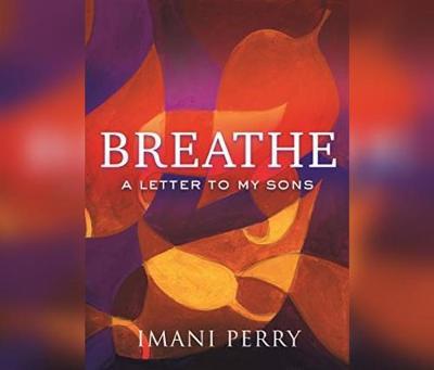 Breathe: A Letter to My Sons