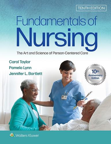 Fundamentals of Nursing: The Art and Science of Person-Centered Care