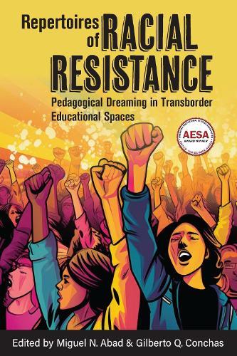 Repertoires of Racial Resistance: Pedagogical Dreaming from the Classroom to the Streets