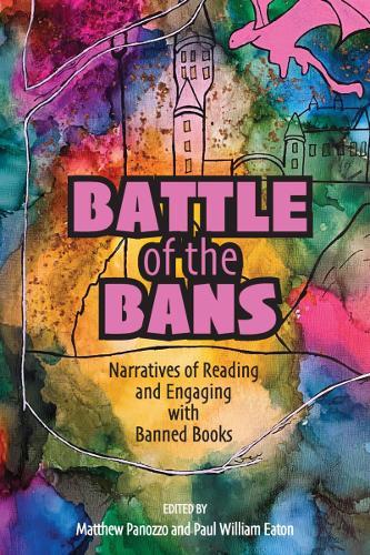 Battle of the Bans: Narratives of Reading and Engaging with Banned Books