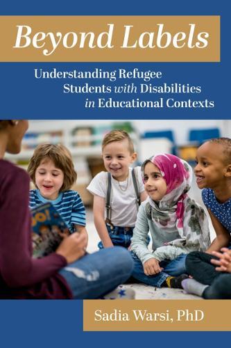 Beyond Labels: Understanding Refugee Students with Disabilities in Educational Contexts