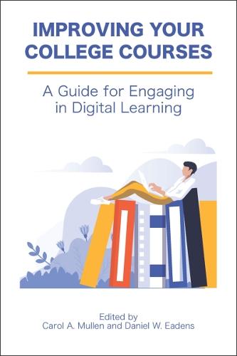 Improving Your College Courses: A Guide for Engaging in Digital Learning