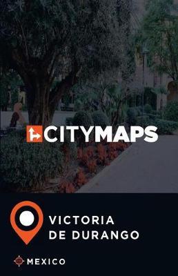 City Maps Victoria de Durango Mexico